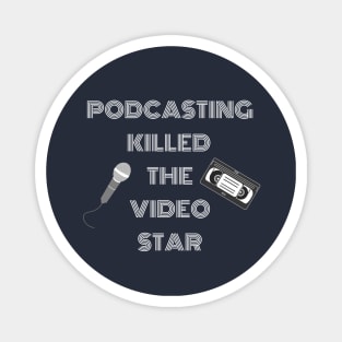 Podcasting Killed The Video Star, Podcasters, Audio Magnet